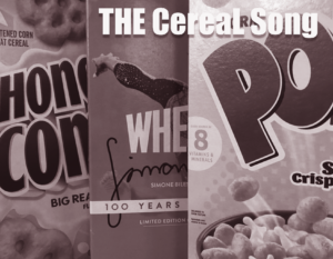 img src="Cereal.png" alt="cereal boxes with sugar pops, wheaties and honeycombs make a panorama of deliciousness highlighting this song">